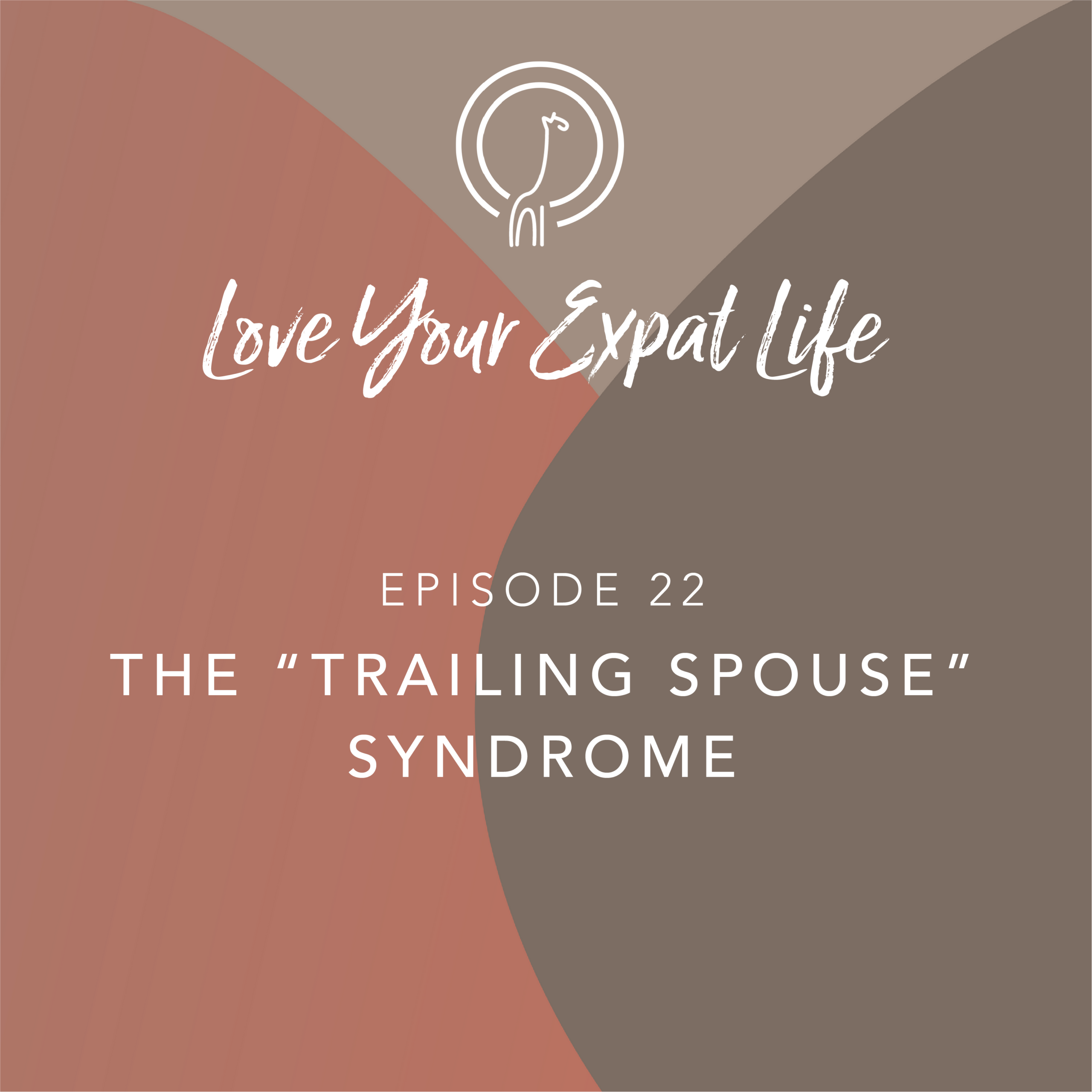 Podcast The Trailing Spouse Syndrome Girafe Coaching